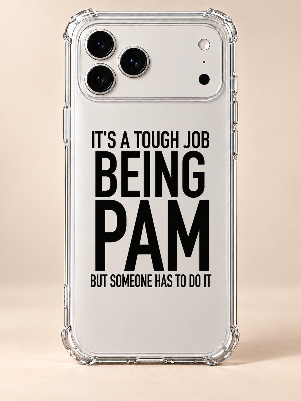 IT'S A TOUGH JOB BEING PAM BUT SOMEONE HAS TO DO IT phone-case iphone-17-pro-max mockup