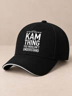It's Kam thing you wouldn't understand. - Baseball Cap