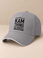 It's Kam thing you wouldn't understand. - Baseball Cap