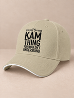 It's Kam thing you wouldn't understand. - Baseball Cap