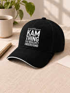 It's Kam thing you wouldn't understand. - Baseball Cap