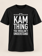 Black It's Kam thing you wouldn't understand men's T-shirt full quote print