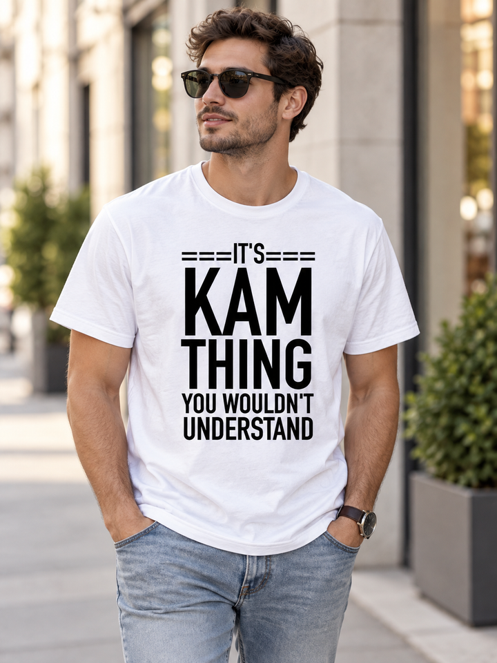 It's Kam thing you wouldn't understand. - Men's T-Shirt