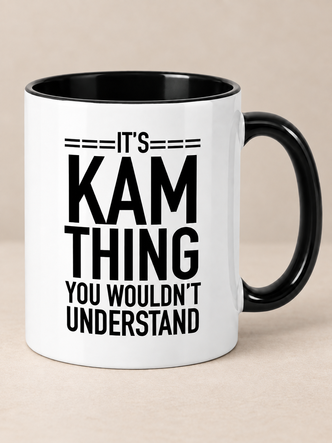 Black and white 11oz mug with It's Kam thing you wouldn't understand quote print on warm greige background