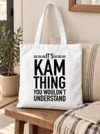It's Kam thing you wouldn't understand. - Tote Bag