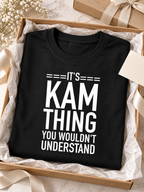 It's Kam thing you wouldn't understand black women's T-shirt gift box scene