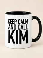 KEEP CALM AND CALL KIM mug black-white mockup