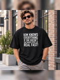 KIM KNOWS EVERYTHING IF SHE DOESN'T SHE MAKES STUFF UP REAL FAST! men-tshirt street-model-black mockup