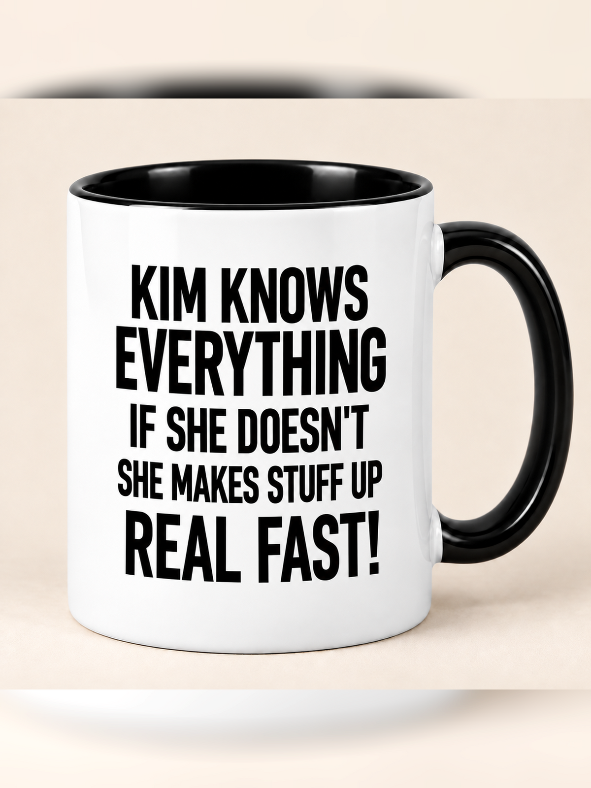 KIM KNOWS EVERYTHING IF SHE DOESN'T SHE MAKES STUFF UP REAL FAST! mug black-white mockup