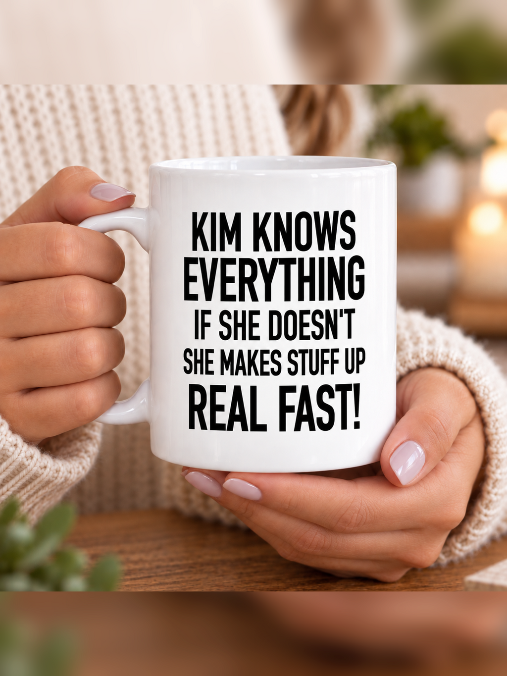 KIM KNOWS EVERYTHING IF SHE DOESN'T SHE MAKES STUFF UP REAL FAST! mug handheld-white mockup
