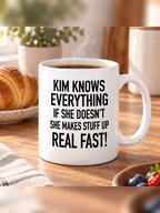 KIM KNOWS EVERYTHING IF SHE DOESN'T SHE MAKES STUFF UP REAL FAST! mug lifestyle-white mockup
