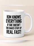 KIM KNOWS EVERYTHING IF SHE DOESN'T SHE MAKES STUFF UP REAL FAST! mug white mockup