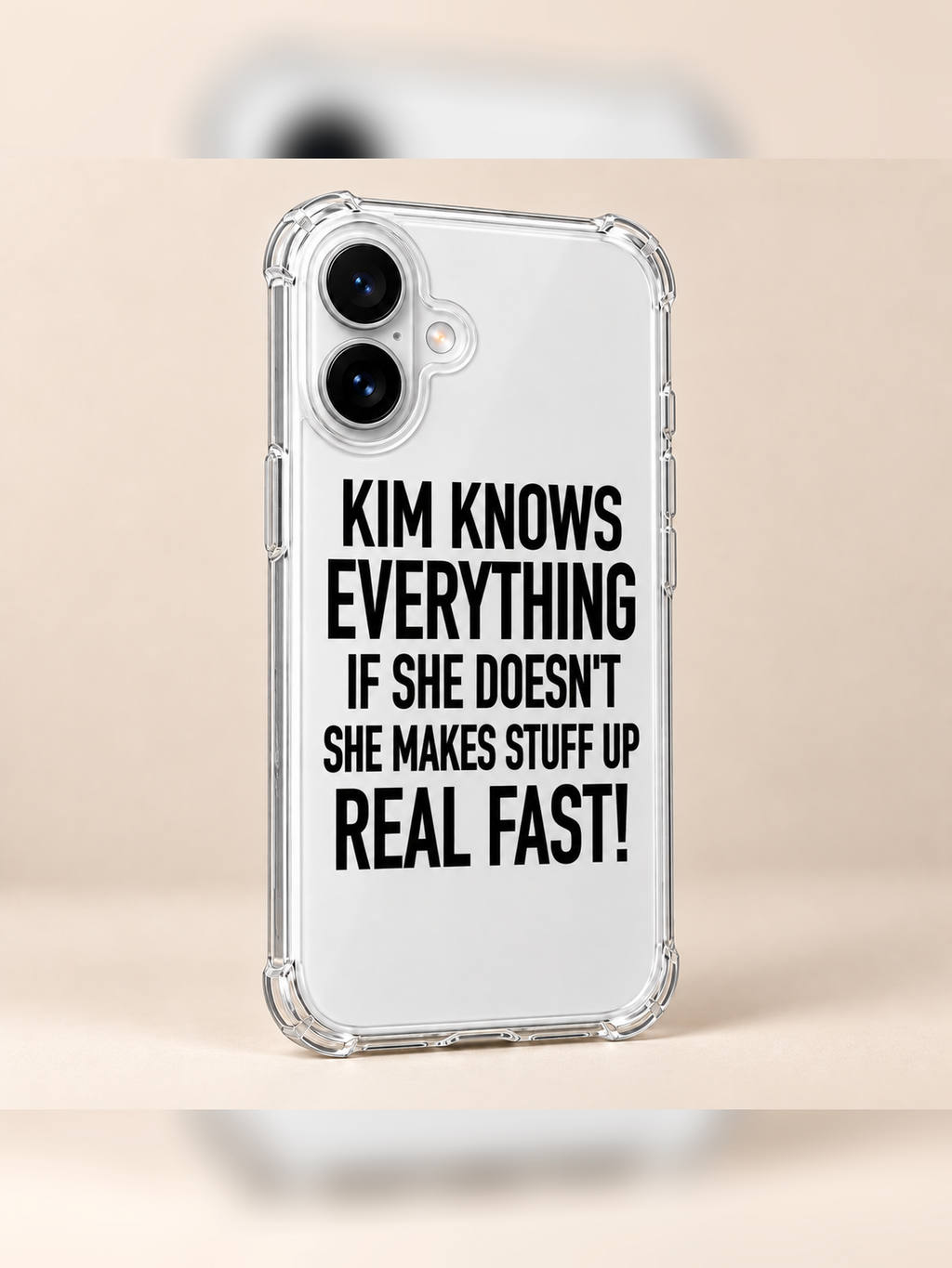 KIM KNOWS EVERYTHING IF SHE DOESN'T SHE MAKES STUFF UP REAL FAST! phone-case iphone-16 mockup