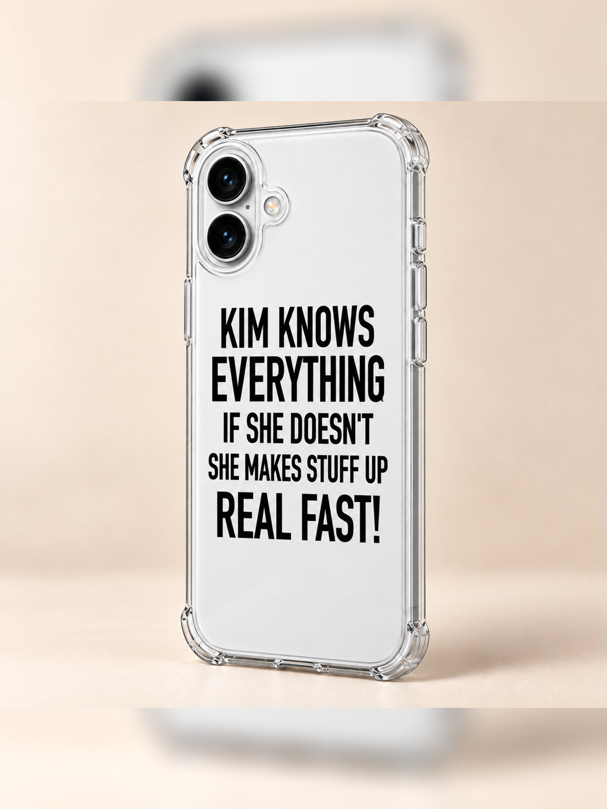 KIM KNOWS EVERYTHING IF SHE DOESN'T SHE MAKES STUFF UP REAL FAST! phone-case iphone-16-plus mockup