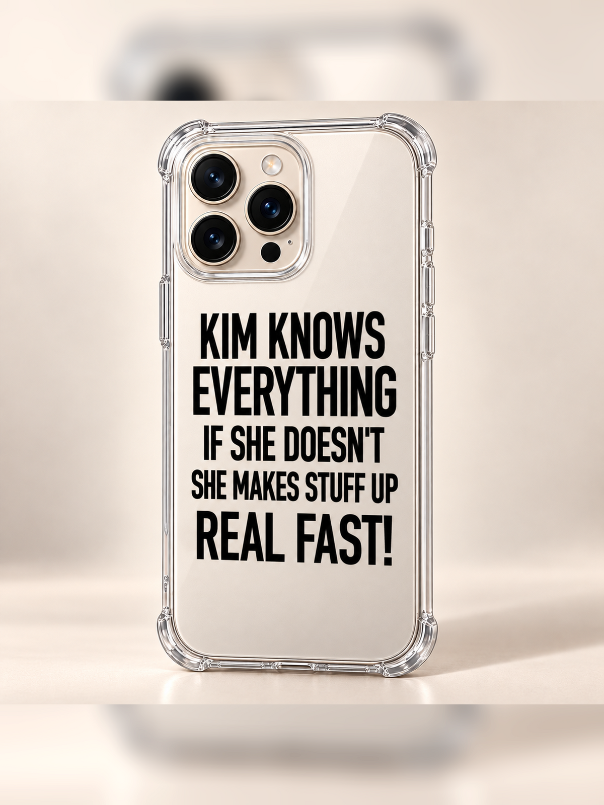 KIM KNOWS EVERYTHING IF SHE DOESN'T SHE MAKES STUFF UP REAL FAST! phone-case iphone-16-pro-max mockup