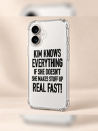KIM KNOWS EVERYTHING IF SHE DOESN'T SHE MAKES STUFF UP REAL FAST! phone-case iphone-17 mockup