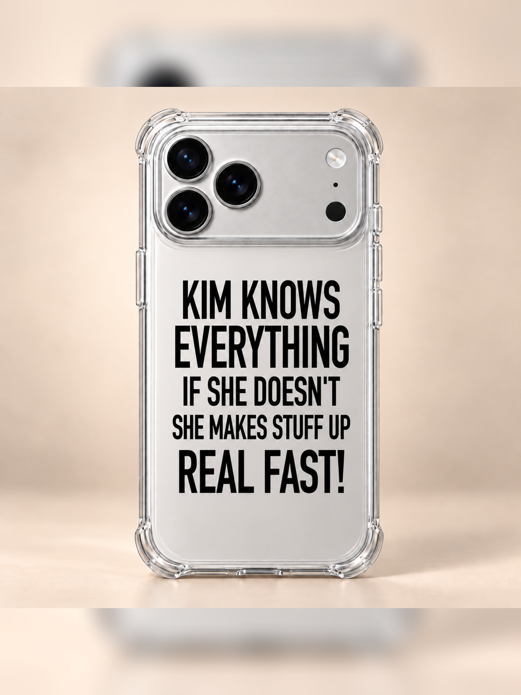 KIM KNOWS EVERYTHING IF SHE DOESN'T SHE MAKES STUFF UP REAL FAST! phone-case iphone-17-pro mockup