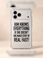 KIM KNOWS EVERYTHING IF SHE DOESN'T SHE MAKES STUFF UP REAL FAST! phone-case iphone-17-pro-max mockup