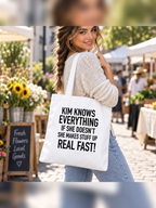 KIM KNOWS EVERYTHING IF SHE DOESN'T SHE MAKES STUFF UP REAL FAST! tote model mockup
