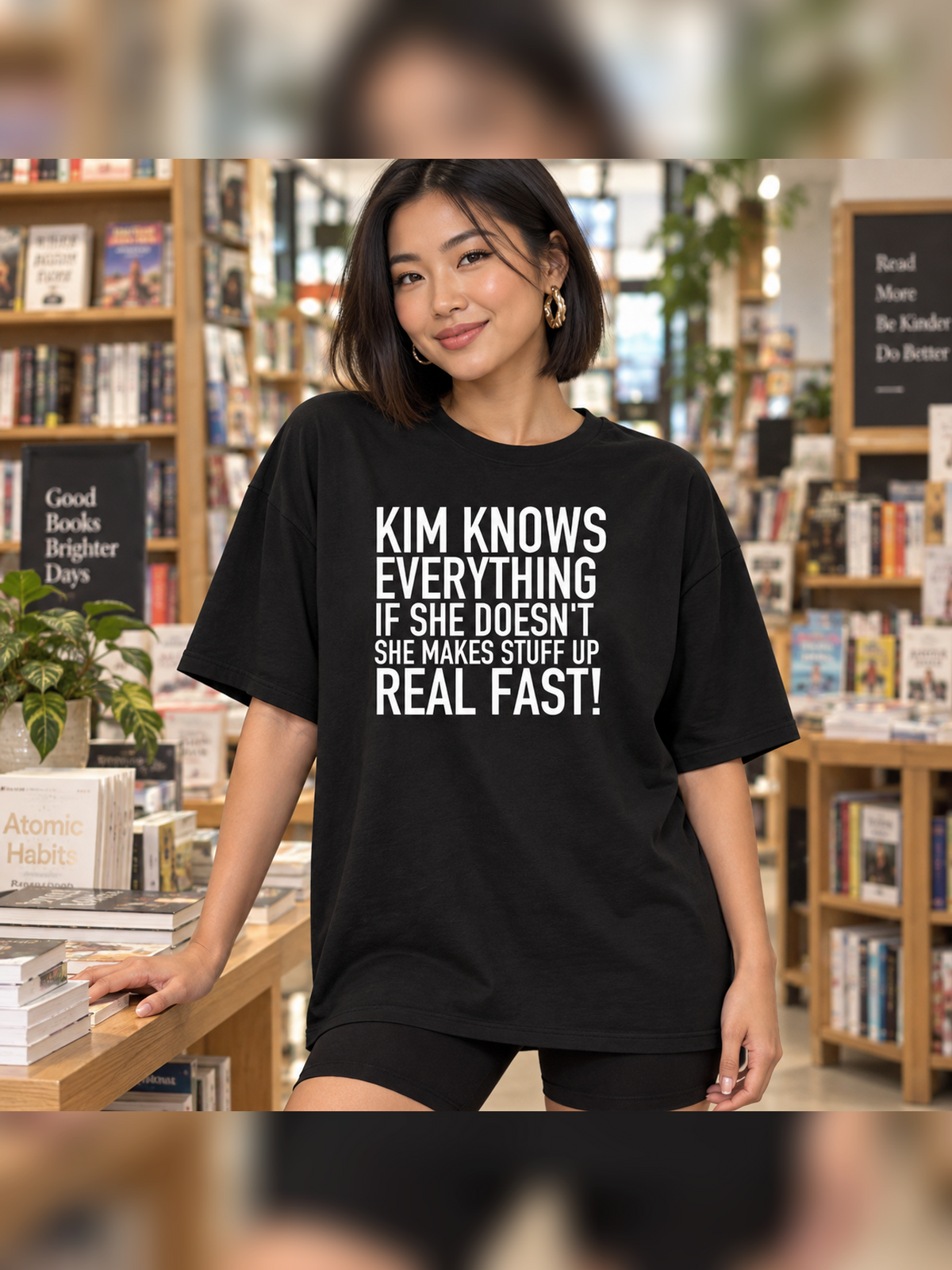 KIM KNOWS EVERYTHING IF SHE DOESN'T SHE MAKES STUFF UP REAL FAST! women-tshirt lifestyle-black mockup