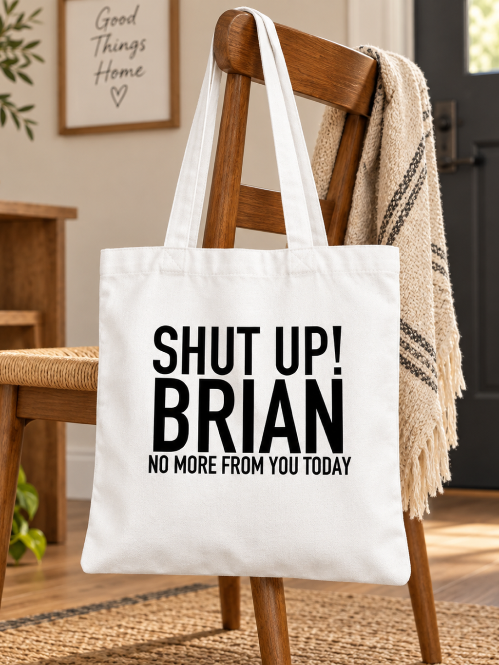 SHUT UP! BRIAN NO MORE FROM YOU TODAY tote lifestyle mockup