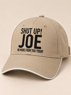 SHUT UP! JOE NO MORE FROM YOU TODAY cap khaki mockup