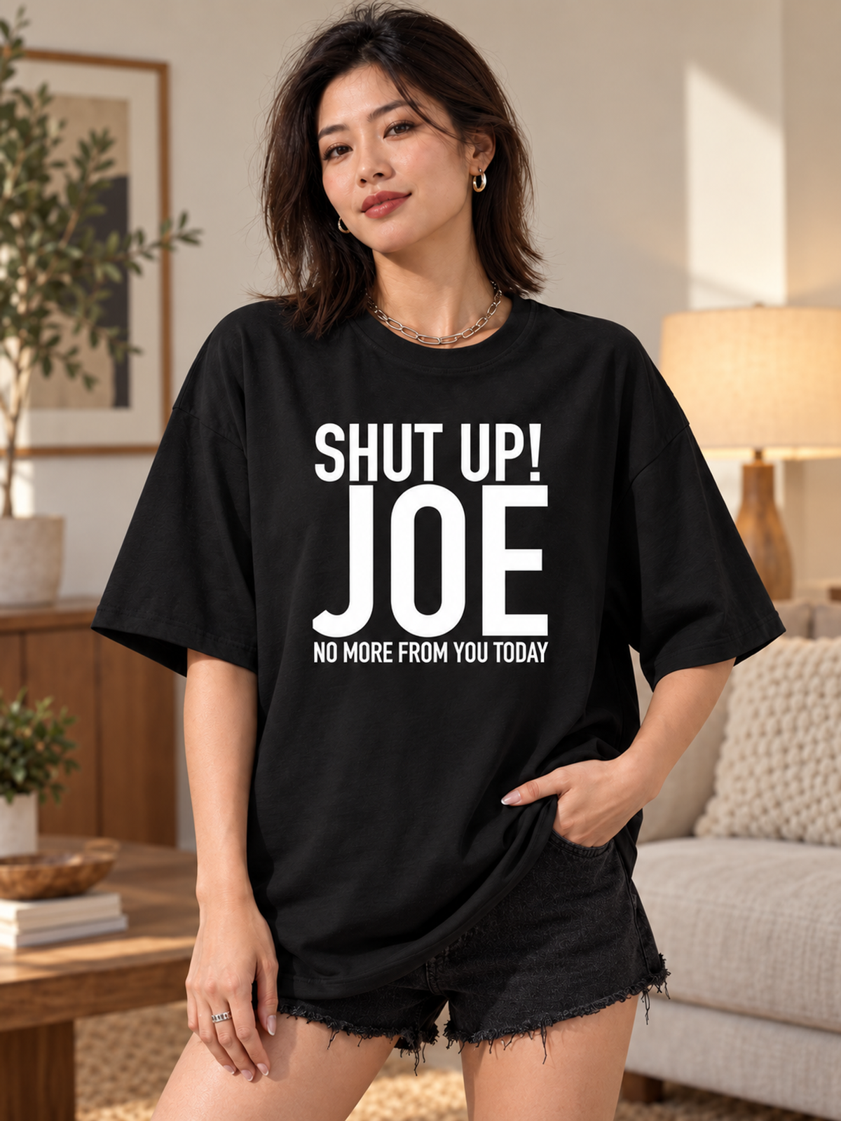 SHUT UP! JOE NO MORE FROM YOU TODAY women-tshirt lifestyle-black mockup