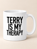 TERRY IS MY THERAPY mug white mockup