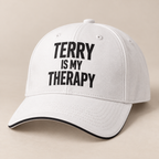TERRY IS MY THERAPY cap white direct generated print v2
