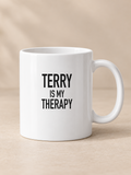 TERRY IS MY THERAPY mug white mockup