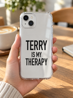 TERRY IS MY THERAPY phone-case handheld mockup