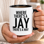 WHERE THERE'S A JAY THERE'S A WAY mug handheld-black-white mockup