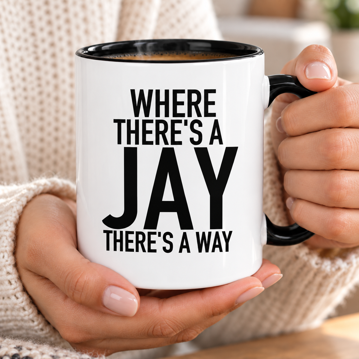 WHERE THERE'S A JAY THERE'S A WAY mug handheld-black-white mockup