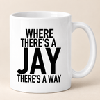 WHERE THERE'S A JAY THERE'S A WAY mug white mockup