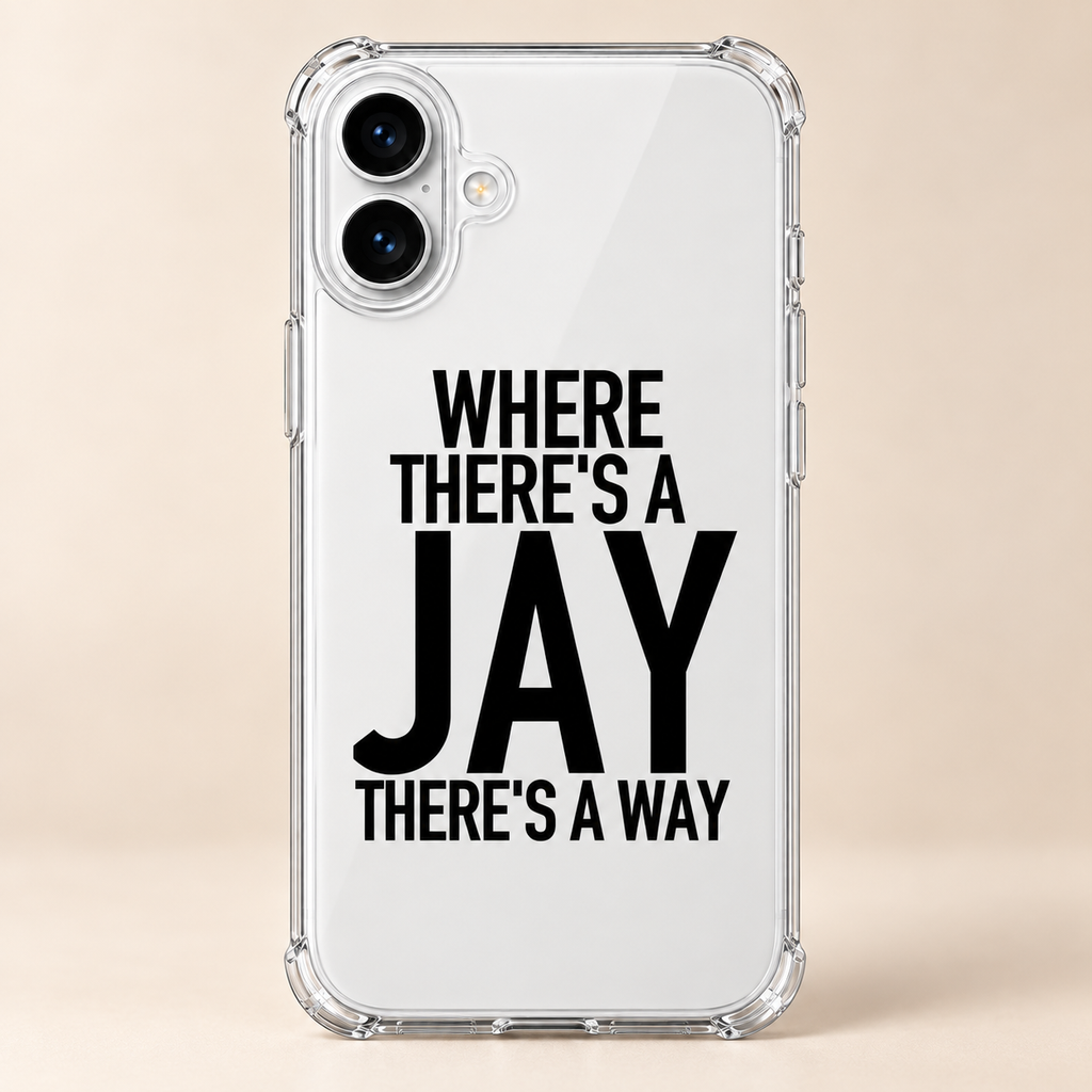 WHERE THERE'S A JAY THERE'S A WAY phone-case iphone-16-plus mockup