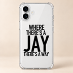 WHERE THERE'S A JAY THERE'S A WAY phone-case iphone-16-plus mockup