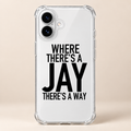 WHERE THERE'S A JAY THERE'S A WAY phone-case iphone-16 mockup