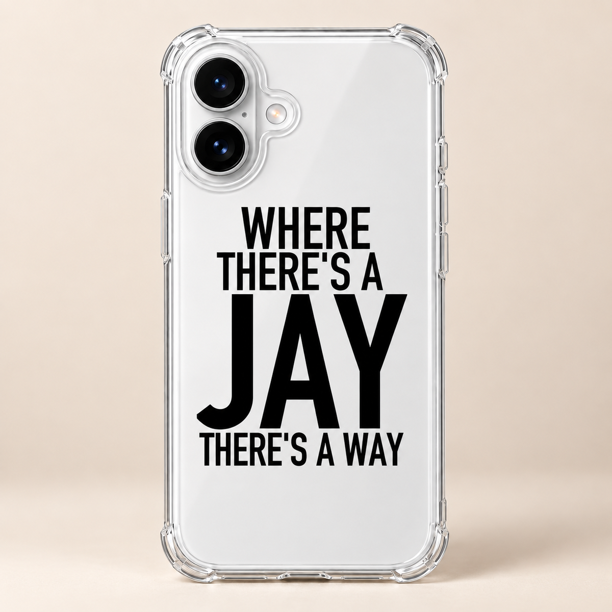 WHERE THERE'S A JAY THERE'S A WAY phone-case iphone-16 mockup