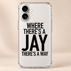 WHERE THERE'S A JAY THERE'S A WAY phone-case iphone-17 mockup