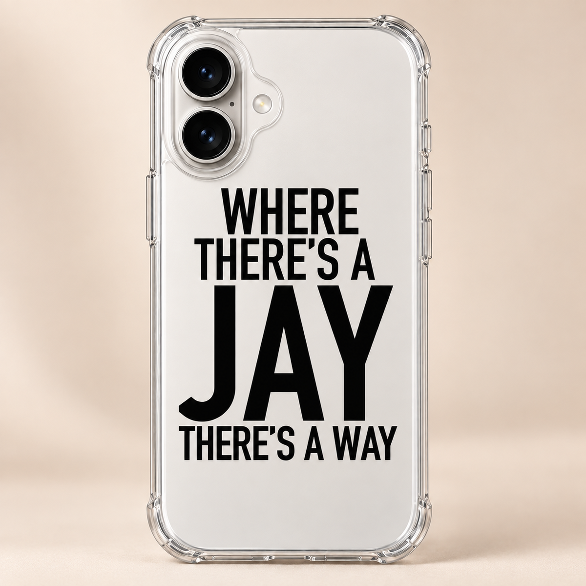 WHERE THERE'S A JAY THERE'S A WAY phone-case iphone-17 mockup