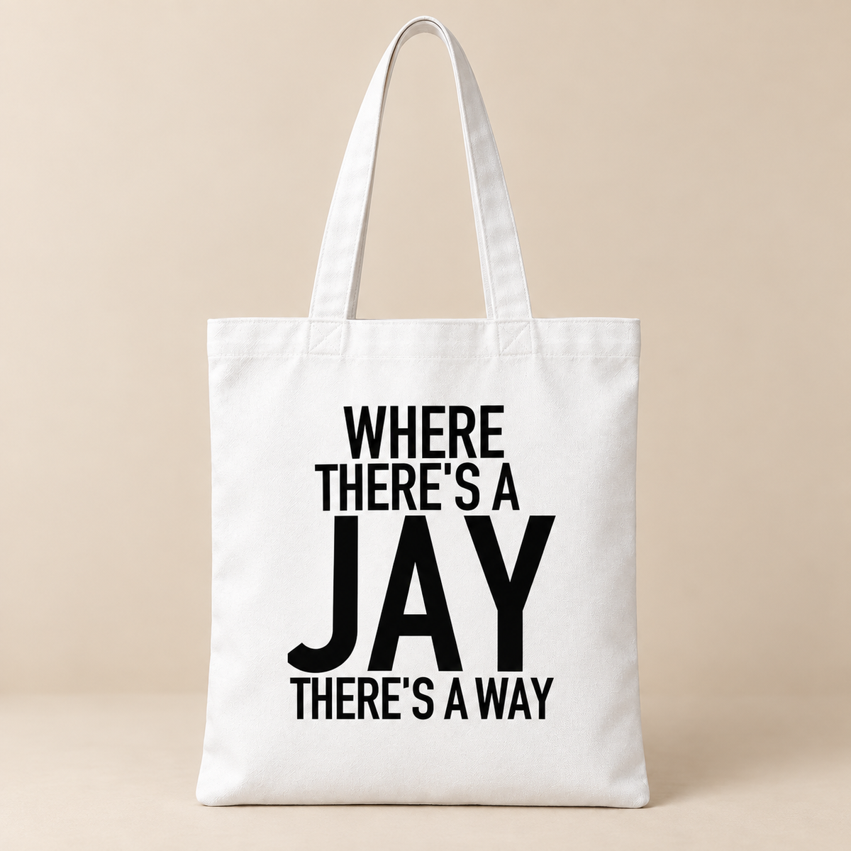 WHERE THERE'S A JAY THERE'S A WAY tote white mockup