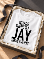 WHERE THERE'S A JAY THERE'S A WAY women-tshirt gift mockup