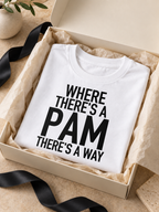 WHERE THERE'S A PAM THERE'S A WAY women-tshirt gift mockup