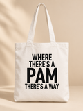 WHERE THERE'S A PAM THERE'S A WAY tote white mockup