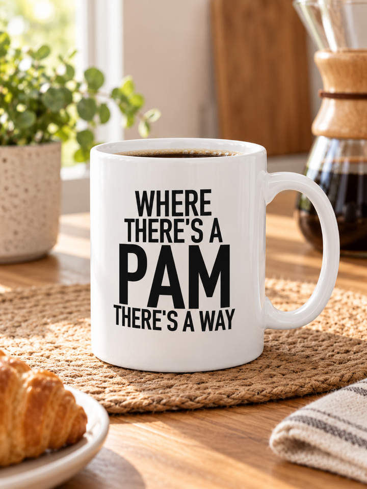 Where There's A Pam There's A Way - Mug