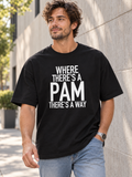 WHERE THERE'S A PAM THERE'S A WAY men-tshirt street-model-black mockup