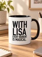 WITH LISA EVERY MOMENT IS MAGICAL. mug lifestyle-black-white mockup