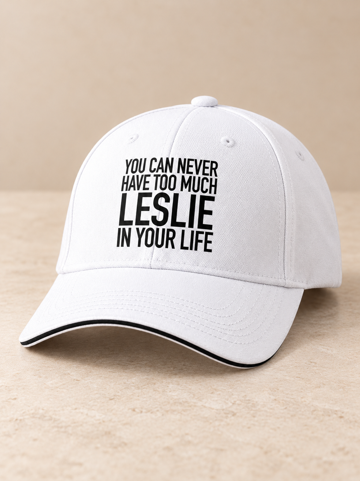 YOU CAN NEVER HAVE TOO MUCH LESLIE IN YOUR LIFE cap white mockup