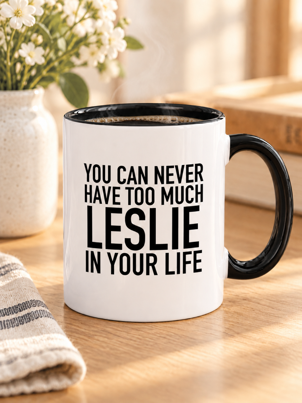 YOU CAN NEVER HAVE TOO MUCH LESLIE IN YOUR LIFE mug lifestyle-black-white mockup