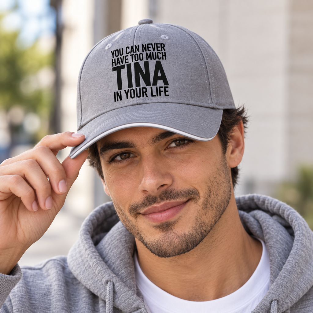 YOU CAN NEVER HAVE TOO MUCH TINA IN YOUR LIFE cap model-gray mockup